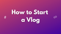 how to start a vlog
